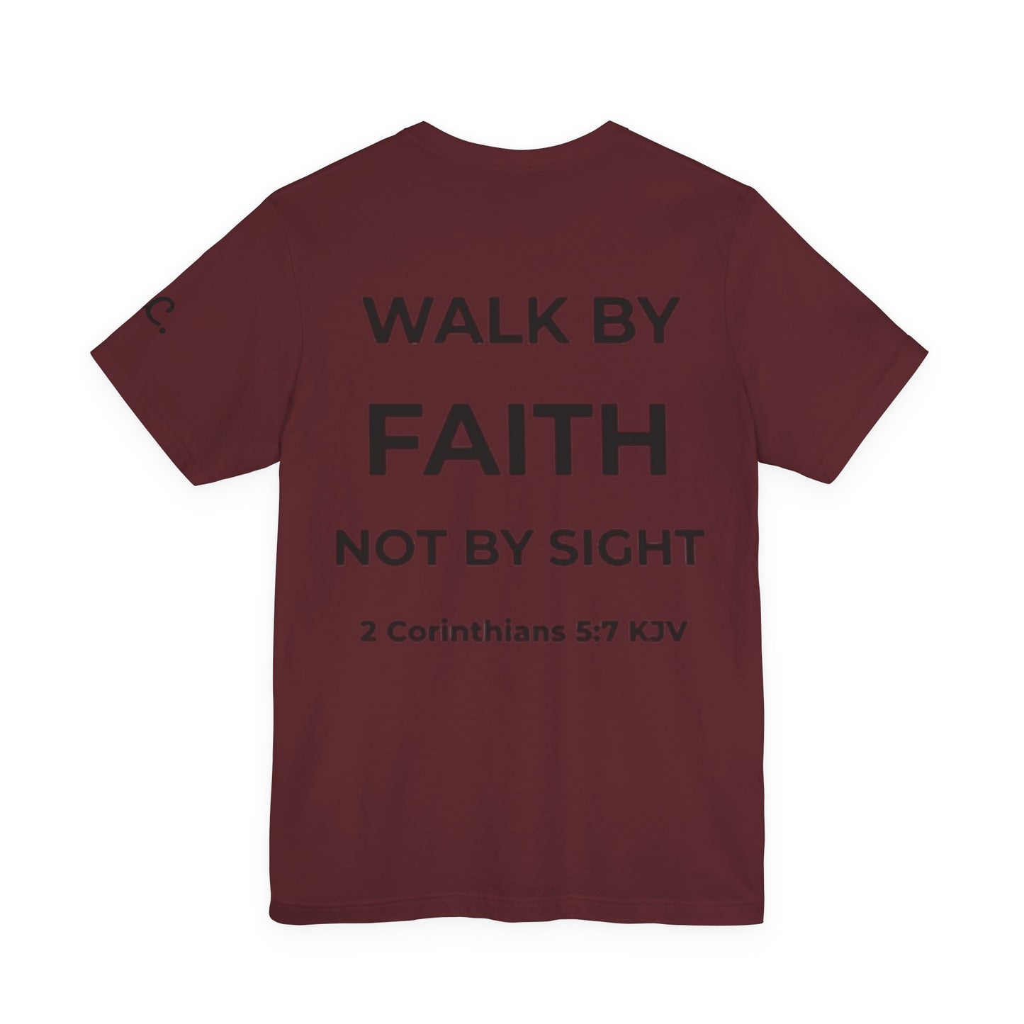 Walk By Faith Not By Sight Christian Tee - Unashamed Co.