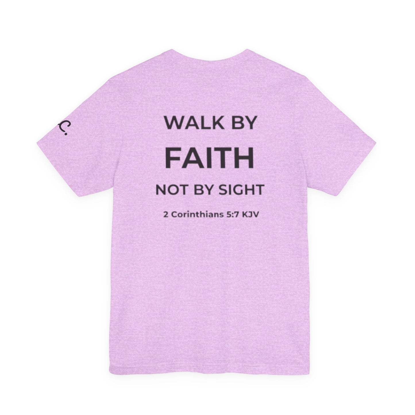 Walk By Faith Not By Sight Christian Tee - Unashamed Co.