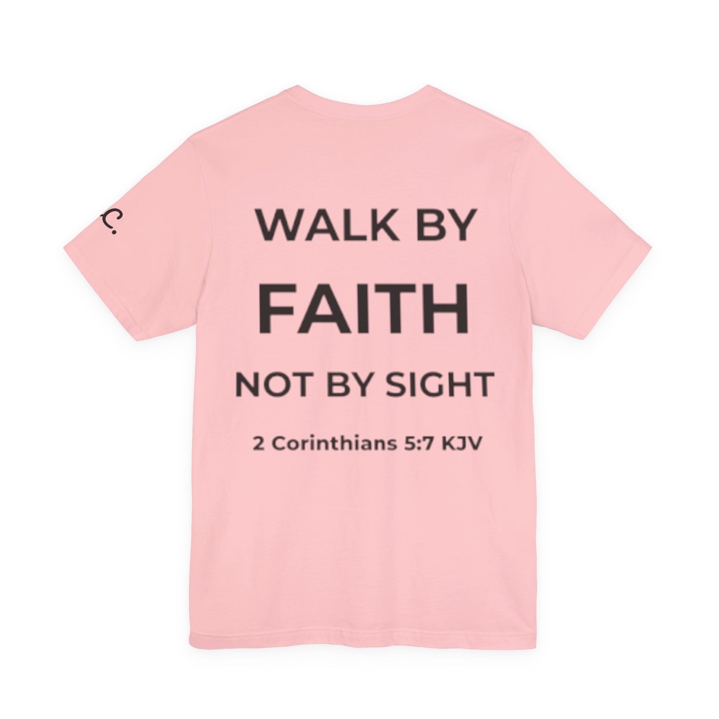 Walk By Faith Not By Sight Christian Tee - Unashamed Co.