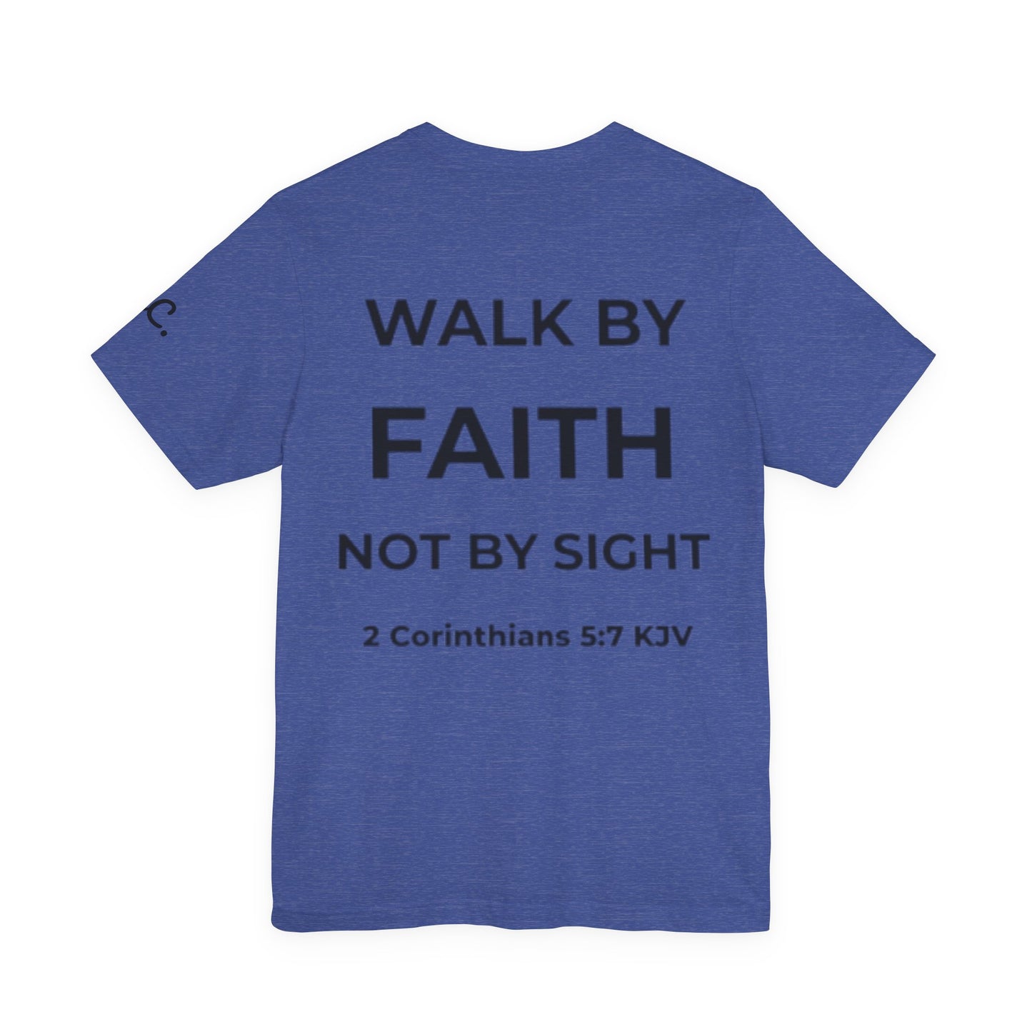 Walk By Faith Not By Sight Christian Tee - Unashamed Co.