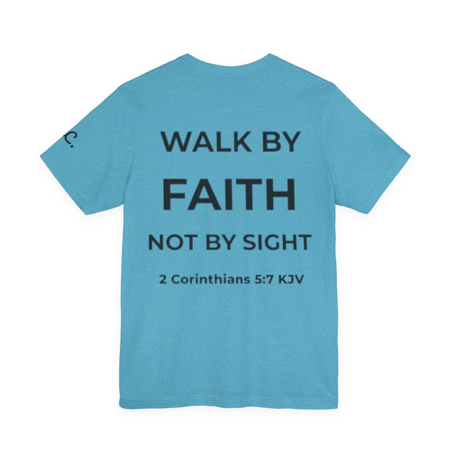 Walk By Faith Not By Sight Christian Tee - Unashamed Co.